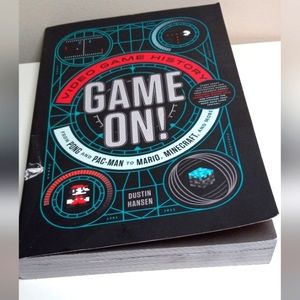 Game On! Video Game History from Pong and Pac-Man to Mario, Minecraft, and More